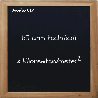 Example atm technical to kilonewton/meter<sup>2</sup> conversion (85 at to kN/m<sup>2</sup>)
